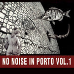 No noise in Porto vol1